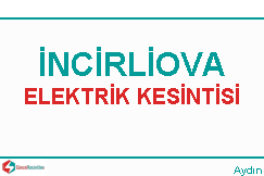 İncirliova elektrik kesintisi haberleri