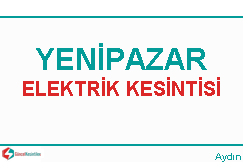 Yenipazar elektrik kesintisi haberleri