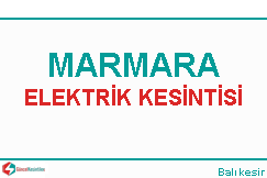 Marmara elektrik kesintisi haberleri