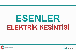 esenler elektrik kesintisi listesi istanbul bedas guncel kesinti bilgileri elektrik su