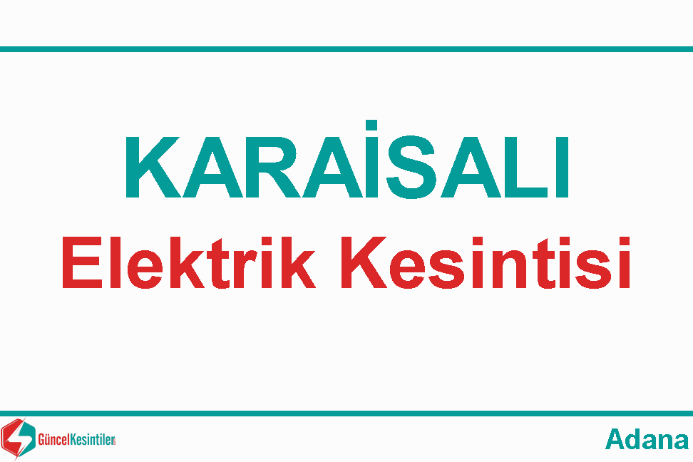 15 Mart - Cuma Adana/Karaisalı Elektrik Kesintisi Haberi
