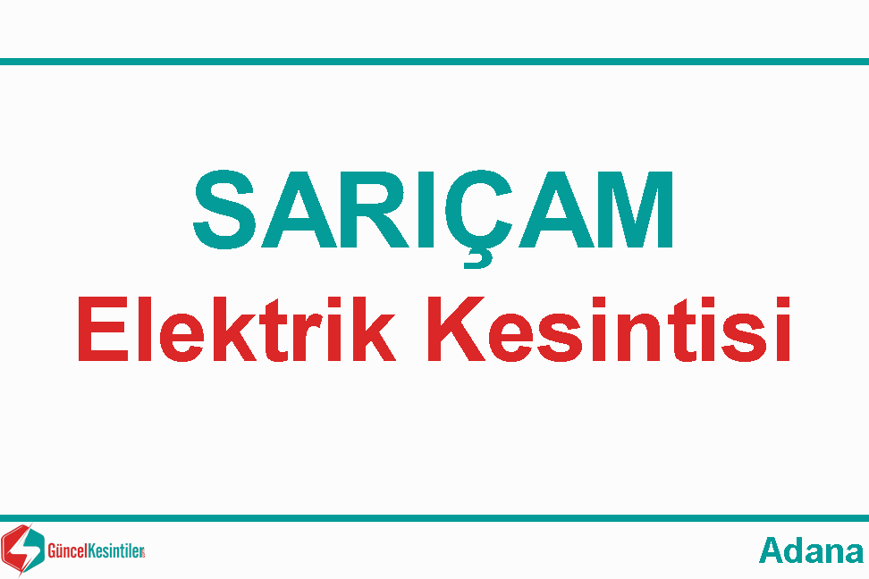 25.04.2024 Adana-Sarıçam Elektrik Kesintisi