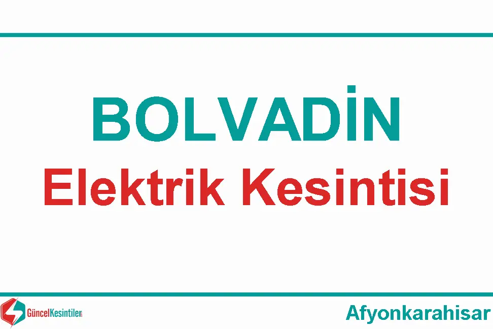 Bolvadin 17 Nisan-2019(Çarşamba) Tarihli 1 Saat Elektrik Kesintisi