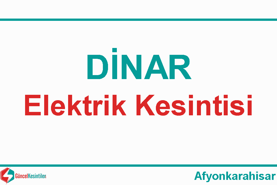 30 Aralık - 2023 : Dinar, Afyonkarahisar Elektrik Kesinti Haberi