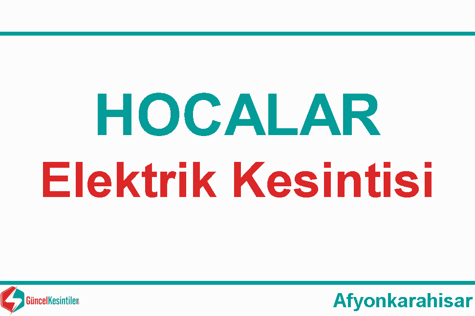 05-12-2023 : Hocalar, Afyonkarahisar Elektrik Kesinti Bilgisi