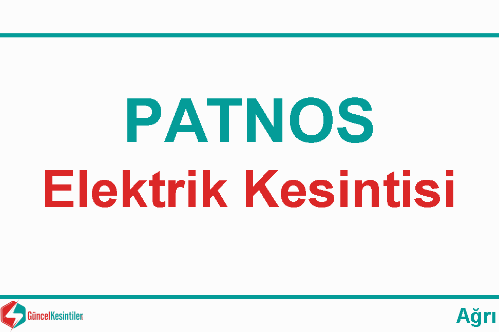07 Eylül Perşembe Ağrı/Patnos Elektrik Kesintisi Var