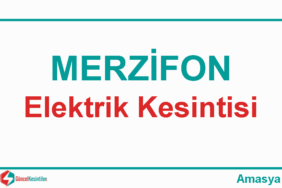 22/10 2019 Salı Amasya/Merzifon Elektrik Kesintisi Yapılacaktır