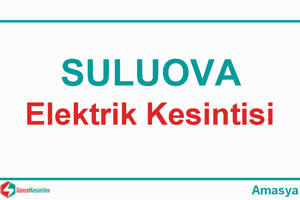 Amasya Suluova 09 Şubat Cuma Elektrik Kesintisi