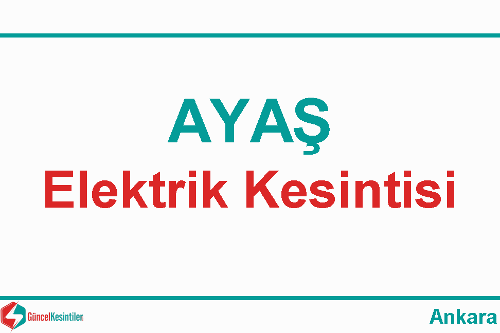 24.04.2024 Çarşamba : Ayaş, Ankara Elektrik Kesinti Haberi