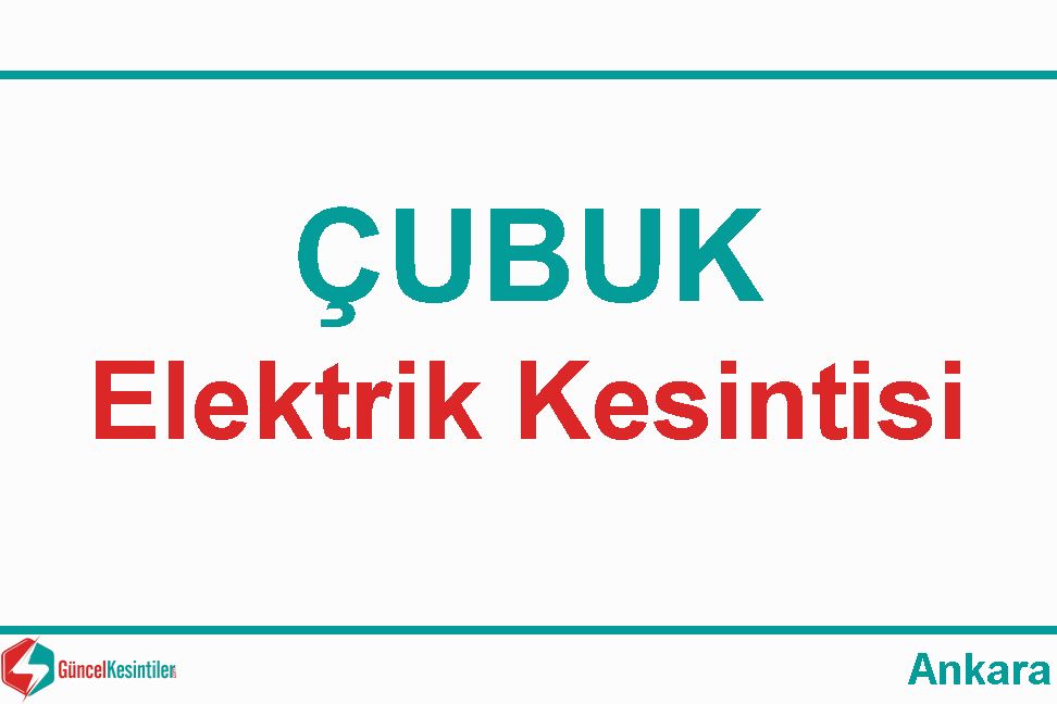 8.05.2024 : Çubuk, Ankara Elektrik Kesinti Bilgisi