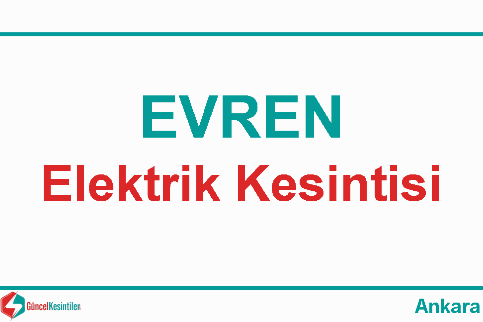 16-04-2024 : Evren, Ankara Elektrik Arıza Bilgisi