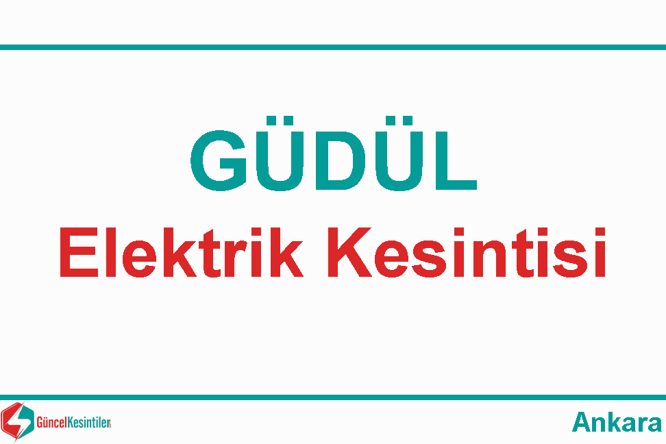 Elektrik Kesintisi : 6/03/2024 Ankara Güdül