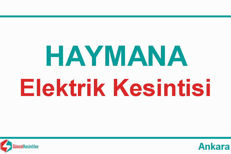 22 Ocak Çarşamba - 2020 Ankara/Haymana Elektrik Kesintisi Yaşanacaktır