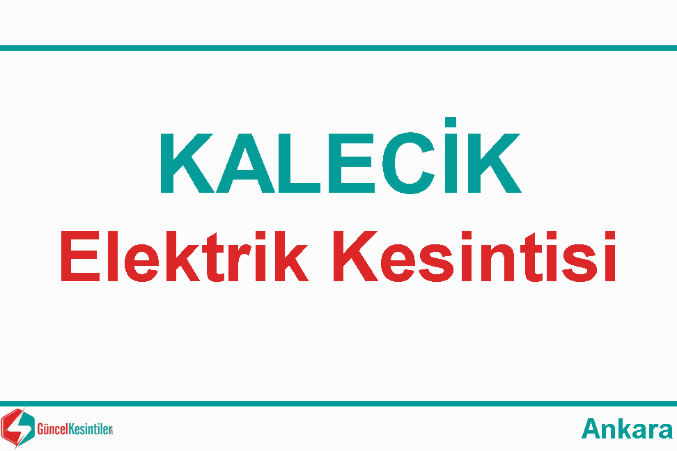 24/04 2024 Çarşamba Kalecik/Ankara Elektrik Kesinti Haberi
