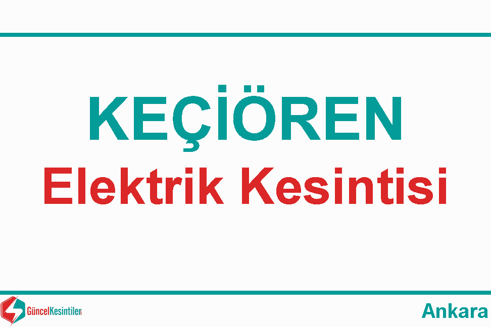 08-03-2024 Cuma : Keçiören, Ankara Elektrik Kesintisi Haberi