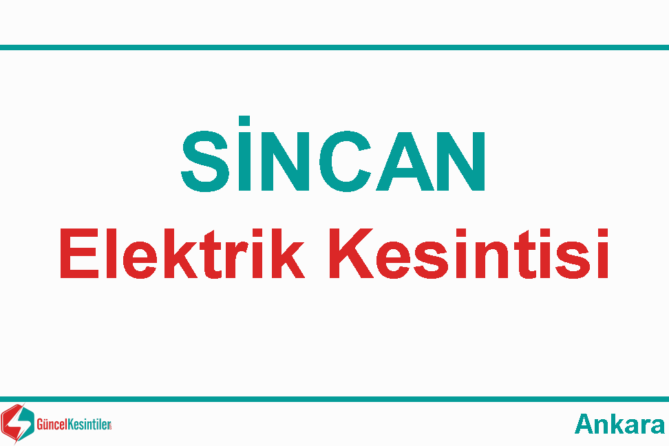 18 Mayıs - 2022 Sincan-Ankara Elektrik Kesintisi Yaşanacaktır