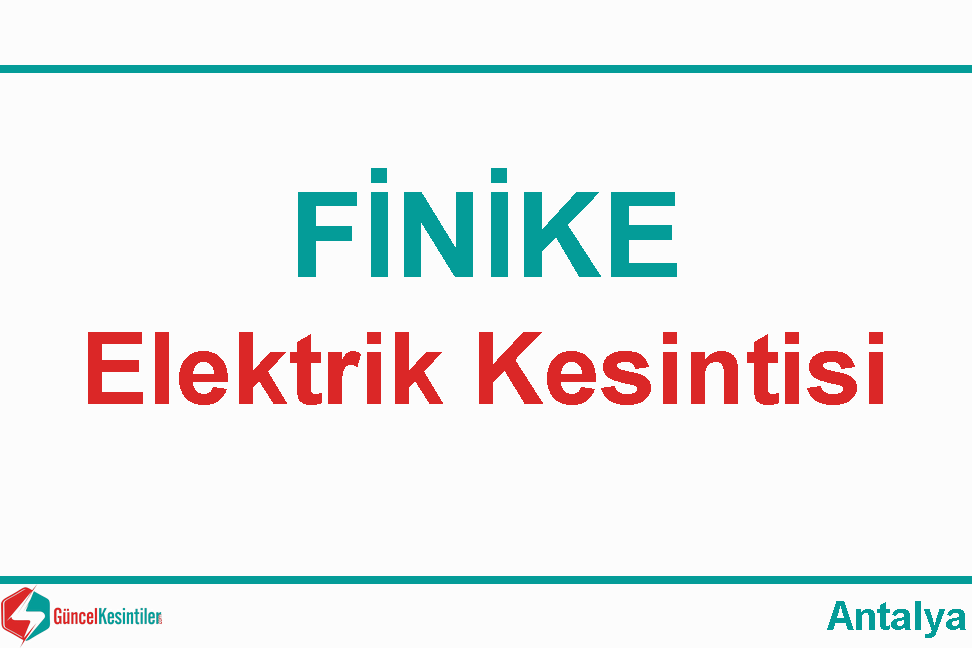 04 Mayıs-2024(Cumartesi) : Finike, Antalya Yaşanan Elektrik Kesintisi Yaşanacaktır