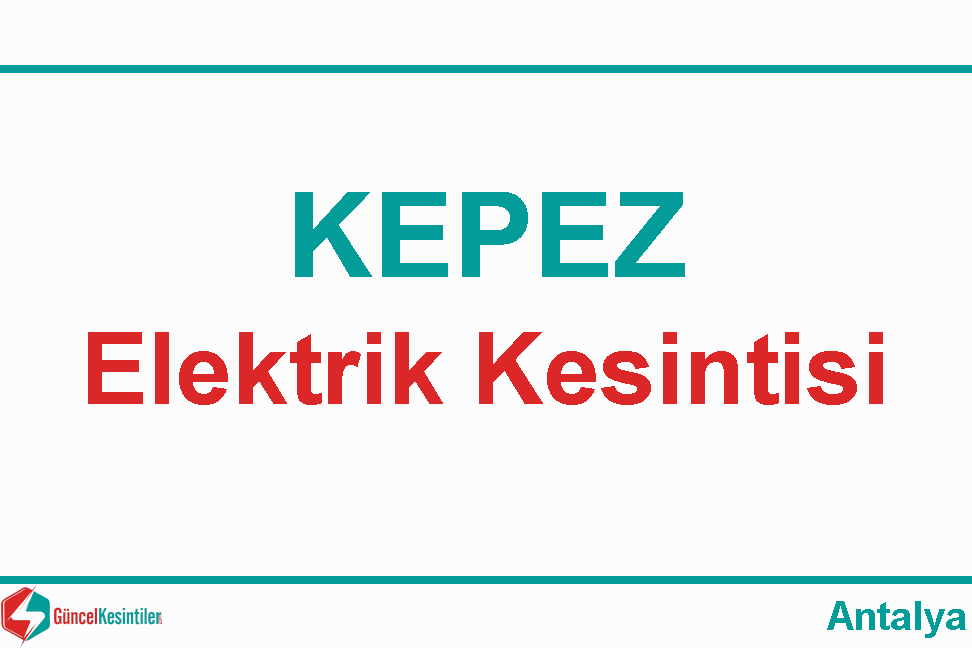 Kepez'de 24 Mart 2023 Elektrik Kesintisi Planlanmaktadır