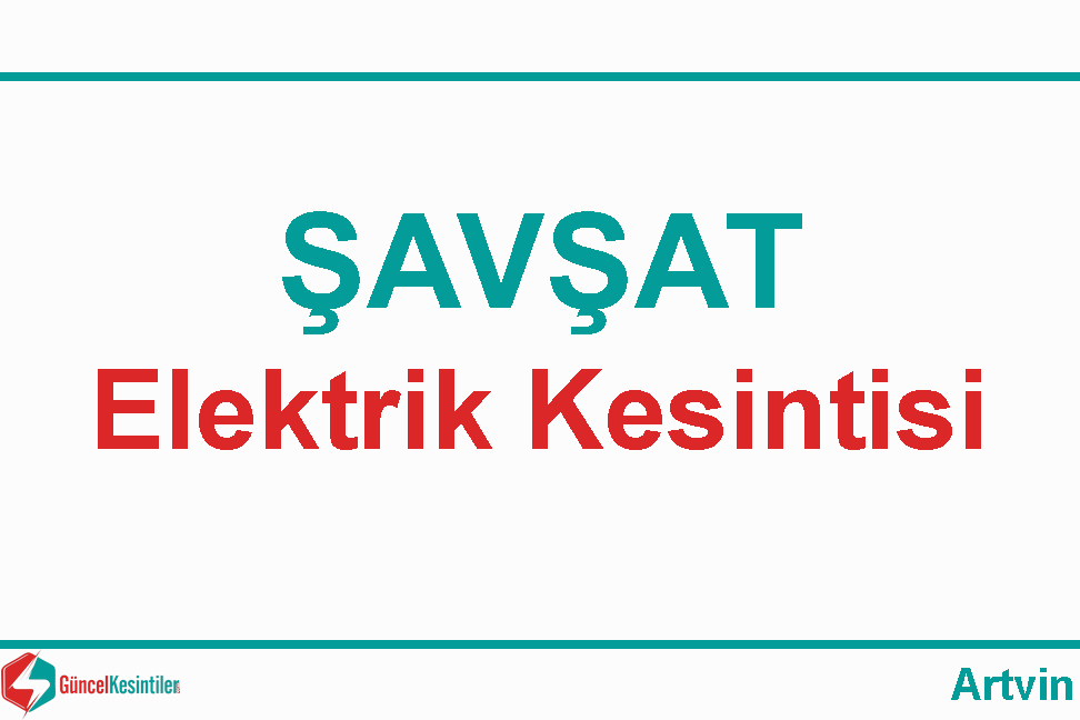 12/Ekim 2019 Şavşat-Artvin Elektrik Kesintisi Var