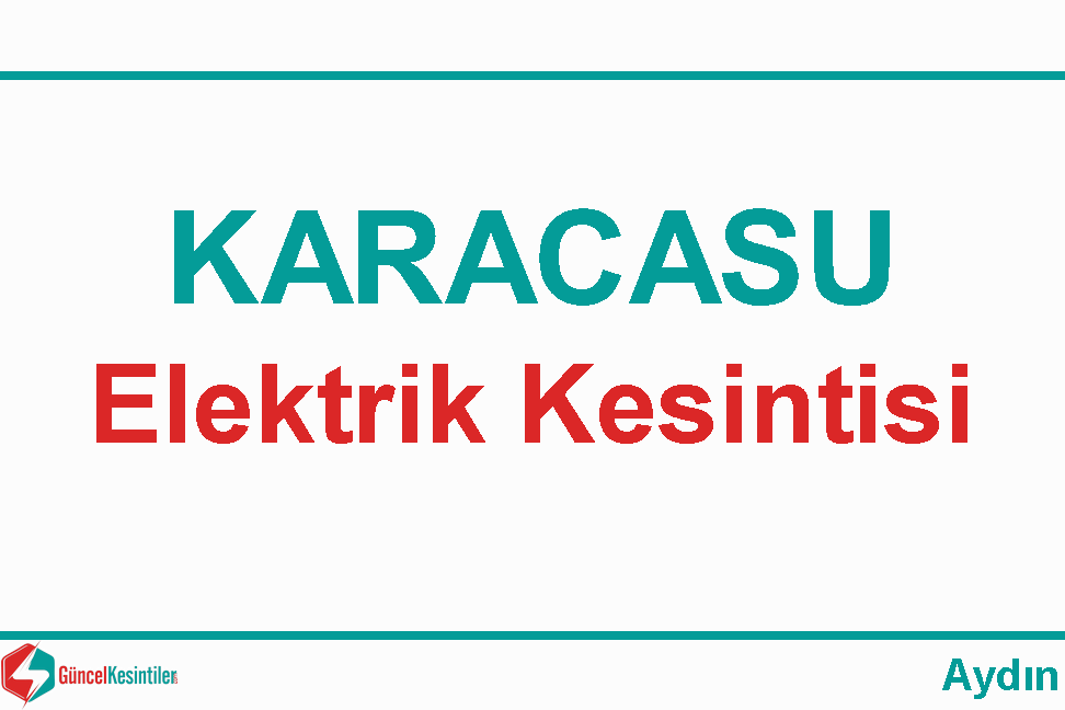 Aydın-Karacasu 18 Nisan - 2024 Elektrik Kesintisi