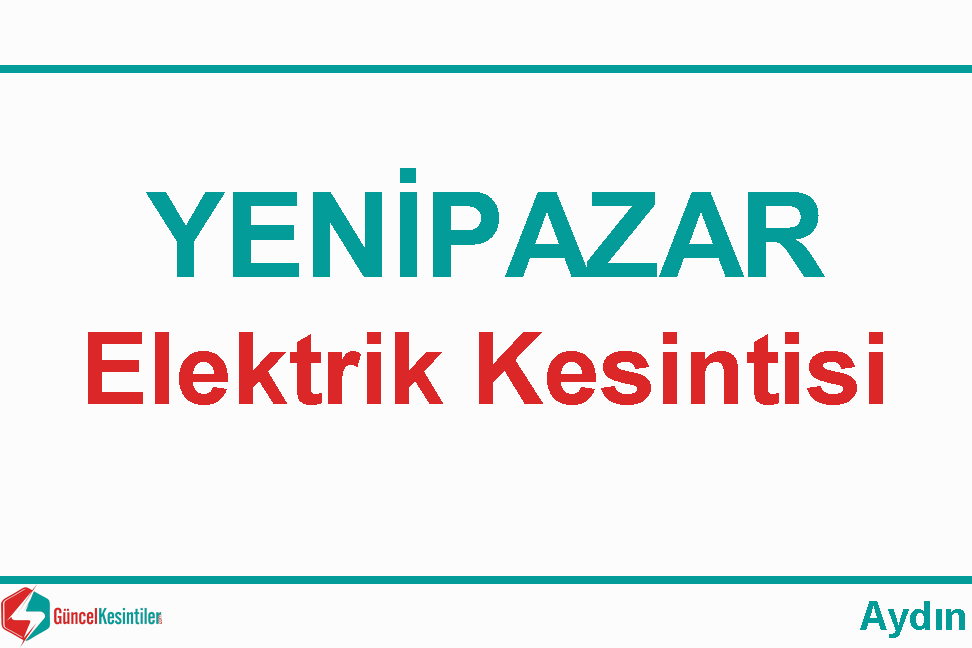 Yenipazar Aydın 28-01-2024 Pazar Elektrik Kesintisi