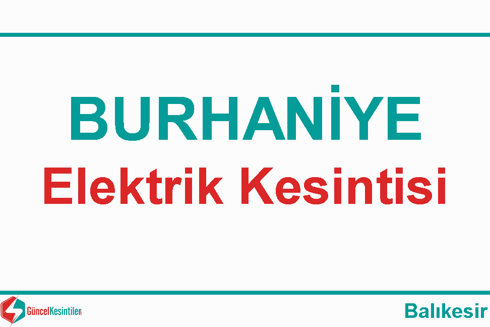 Elektrik Kesintisi : 21.04.2024-Balıkesir-Burhaniye