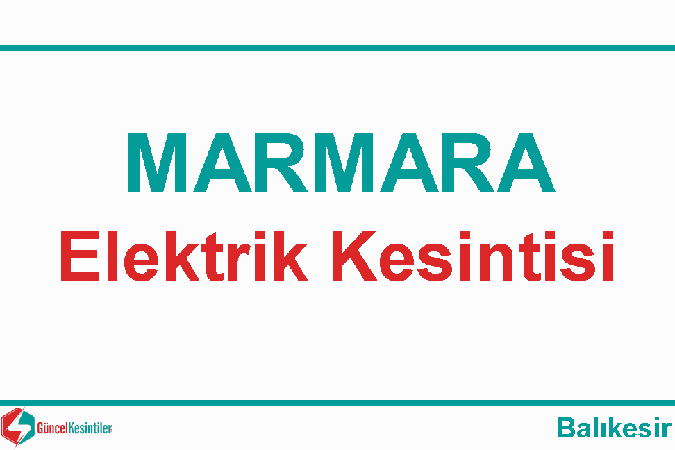 Balıkesir-Marmara 25 Ocak Perşembe - 2024 Elektrik Kesintisi Planlanmaktadır