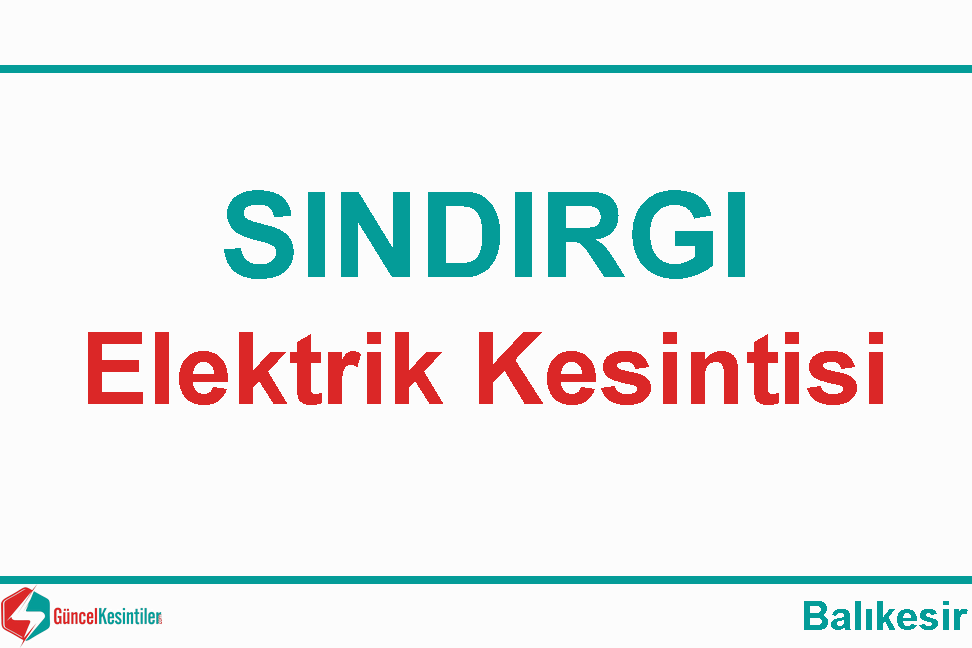 Elektrik Kesintisi : 16 Nisan-2024(Salı) / Sındırgı Balıkesir