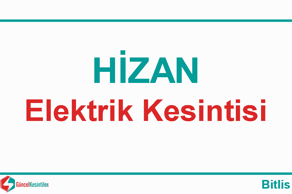30 Eylül 2019 Hizan/Bitlis Elektrik Kesintisi Yaşanacaktır
