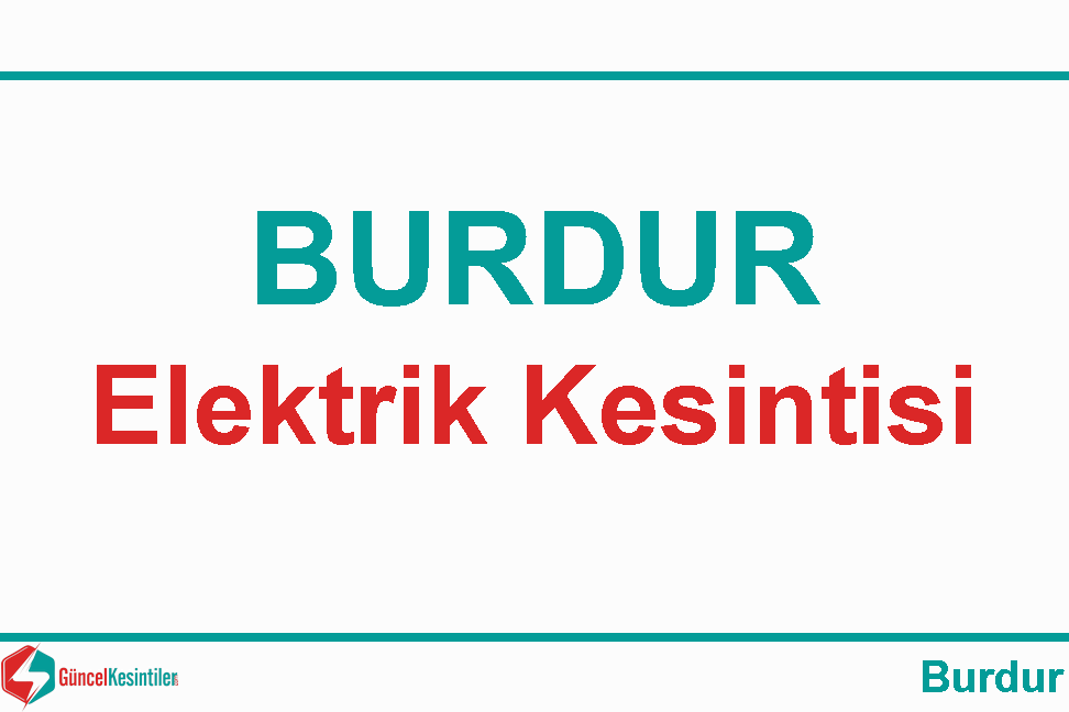 Elektrik Kesintisi : 09 Mayıs-2024(Perşembe) Şehir Merkezi - Burdur