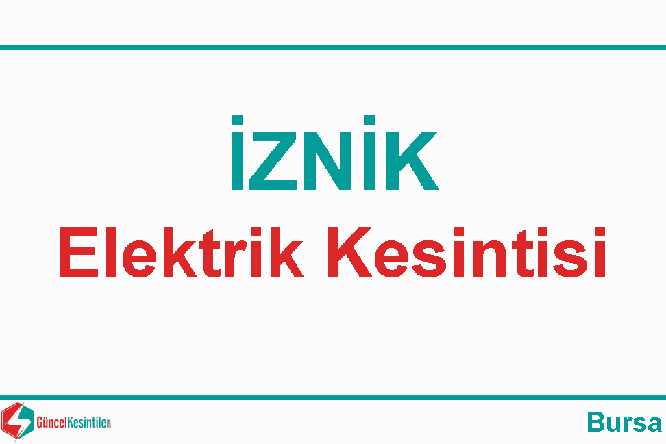 İznik Bursa 22/10 2019 Salı Elektrik Verilemeyecektir