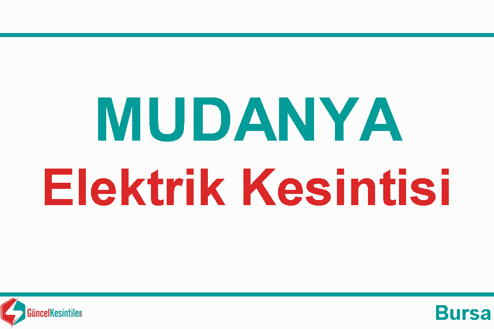 Mudanya'da 14.03.2024 Elektrik Kesintisi Yapılacaktır