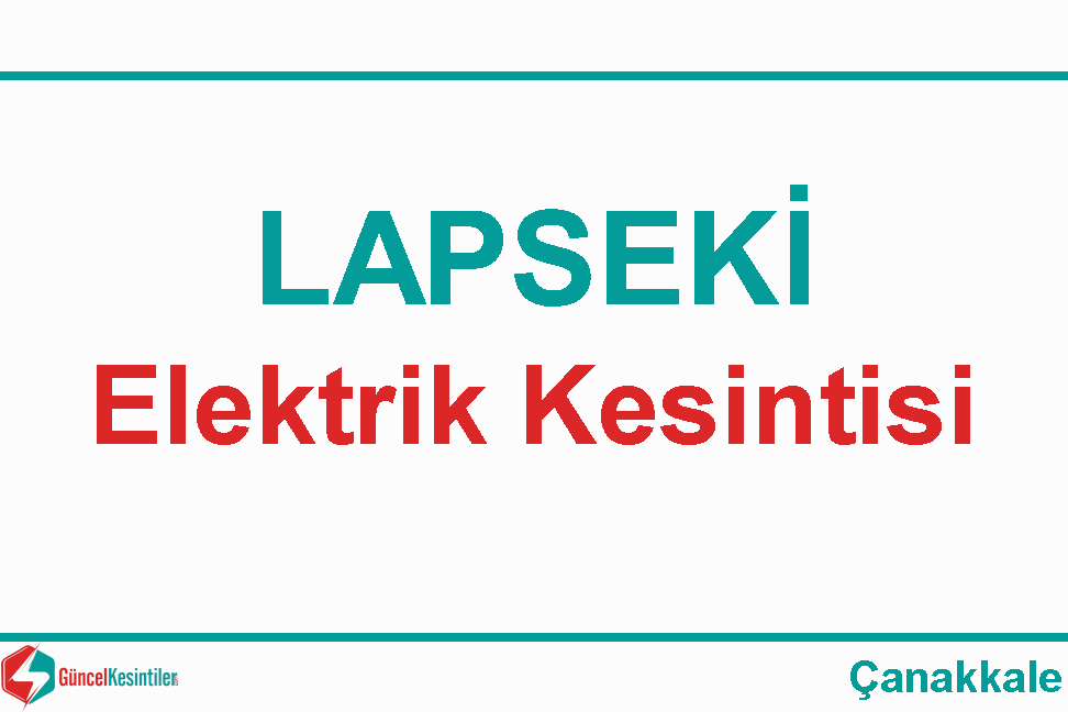 15/Mart 2024 Çanakkale Lapseki'de Elektrik Verilemeyecektir (Uedaş)