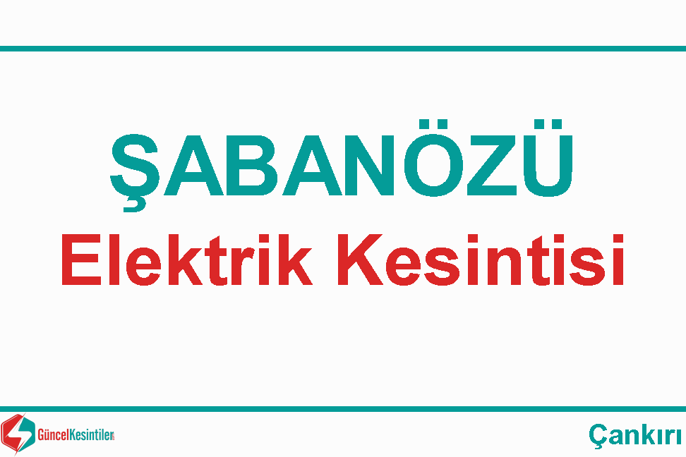 Şabanözü Çankırı 16 Aralık Cumartesi 2023 Elektrik Kesintisi Haberi