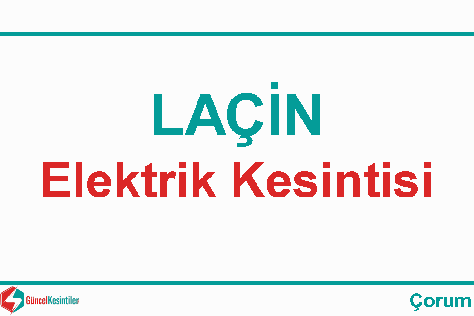 Laçin Elektrik Kesintisi: 29 Eylül - 2023 - Çorum