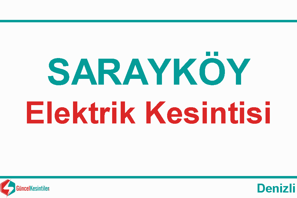 05-05-2024 Pazar Denizli/Sarayköy'de Elektrik Kesintisi Yapılacaktır