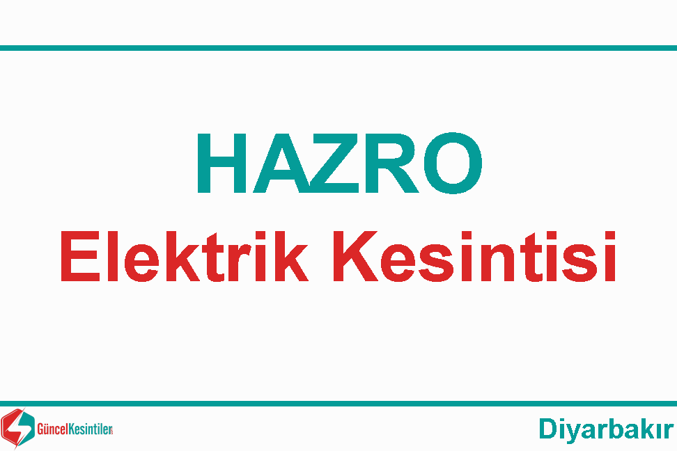 Hazro Diyarbakır 21 Aralık - 2023 Elektrik Kesintisi Yapılacaktır
