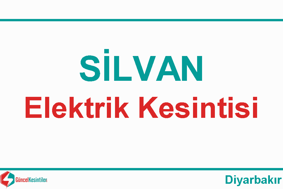 26.12.2023 : Silvan, Diyarbakır Elektrik Kesintisi Yaşanacaktır