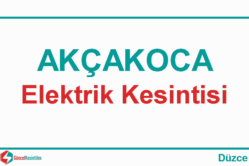 Düzce Akçakoca'da 27 Nisan-2024(Cumartesi) Elektrik Arıza Bilgisi