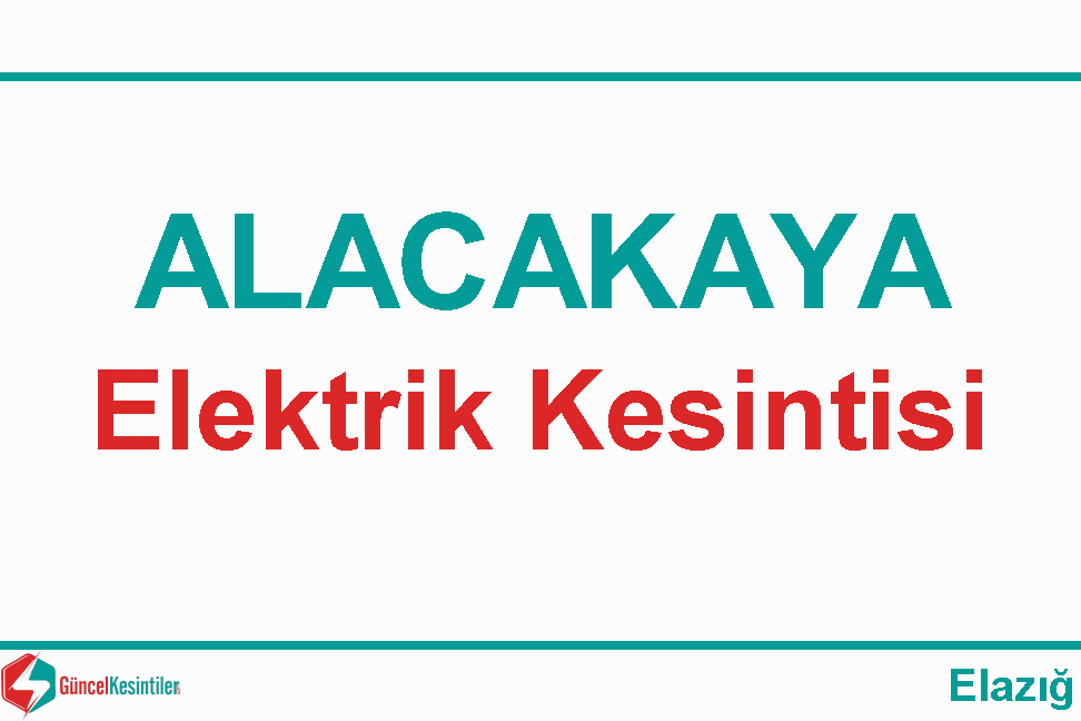 13 Mart-2024(Çarşamba) Elazığ/Alacakaya'da Elektrik Verilemeyecektir