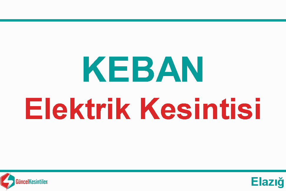 Keban Elektrik Kesintisi: 21-10-2019 Pazartesi - Elazığ