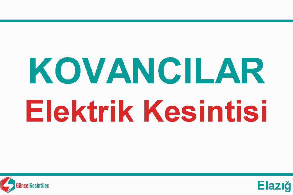 16-12-2019 Elazığ/Kovancılar'da Elektrik Verilemeyecektir