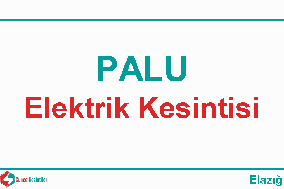 15 Ekim 2019 Palu-Elazığ Elektrik Verilemeyecektir