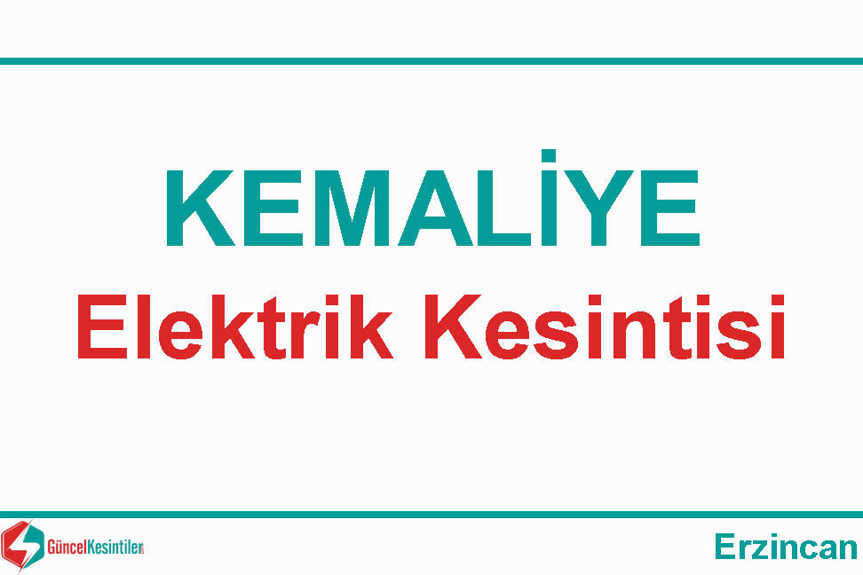 Kemaliye Elektrik Kesintisi: 25 Ocak - Perşembe - Erzincan