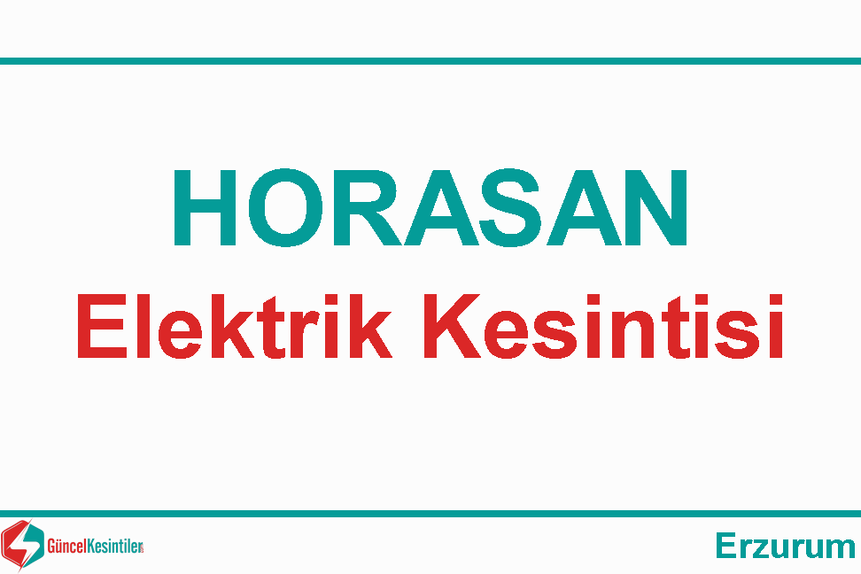 24 Mart Pazar - 2024 Erzurum/Horasan'da Elektrik Kesintisi Hakkında Detaylar
