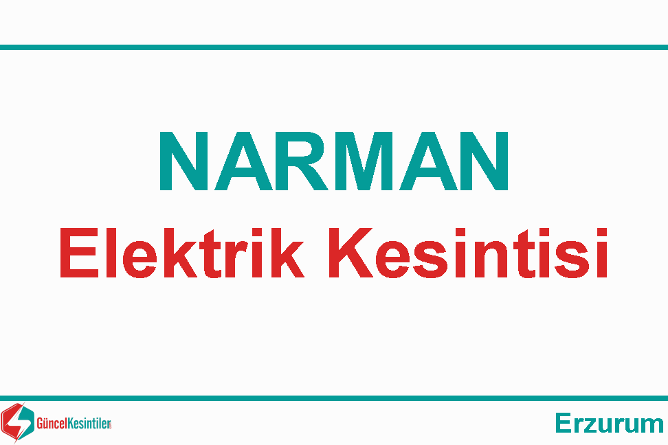 19 Eylül Salı - 2023 Erzurum-Narman Elektrik Kesintisi Var