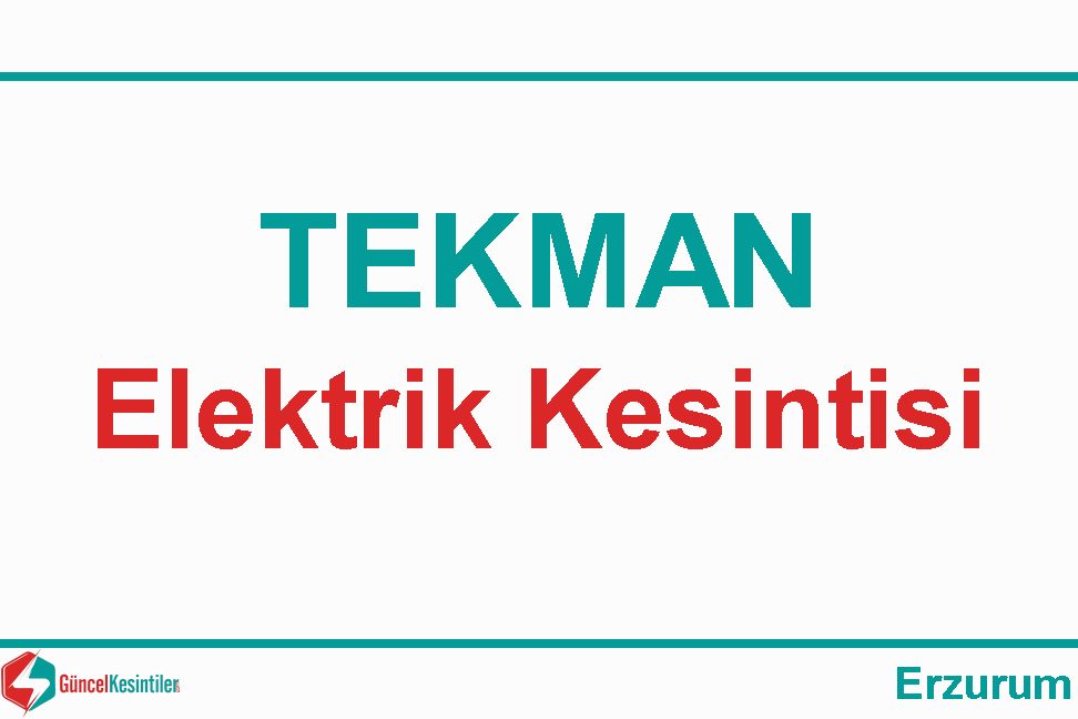 06/11 2023 Pazartesi : Tekman, Erzurum Elektrik Kesintisi Planlanmaktadır