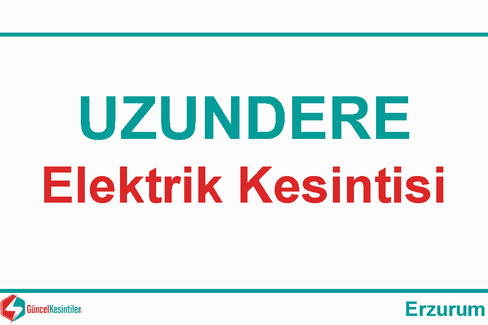 Erzurum Uzundere 29 Ocak Pazartesi 2024 Elektrik Kesinti Detayı