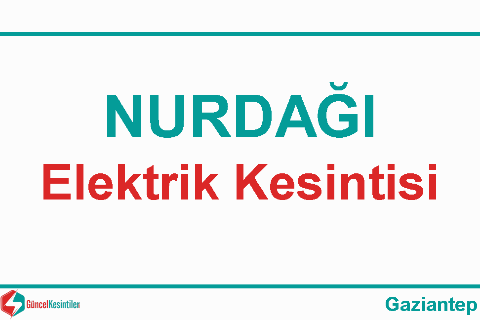 1-04-2024 : Nurdağı, Gaziantep Elektrik Kesintisi Haberi