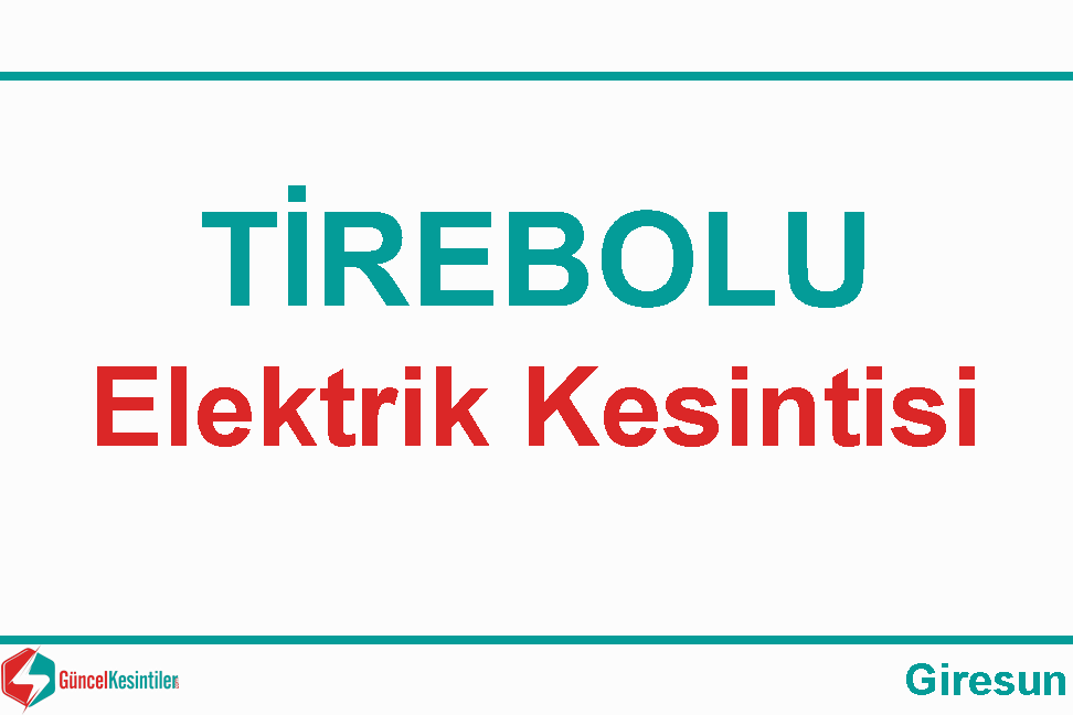 Tirebolu 24 Nisan Çarşamba Tarihinde Elektrik Kesintisi Planlanmaktadır